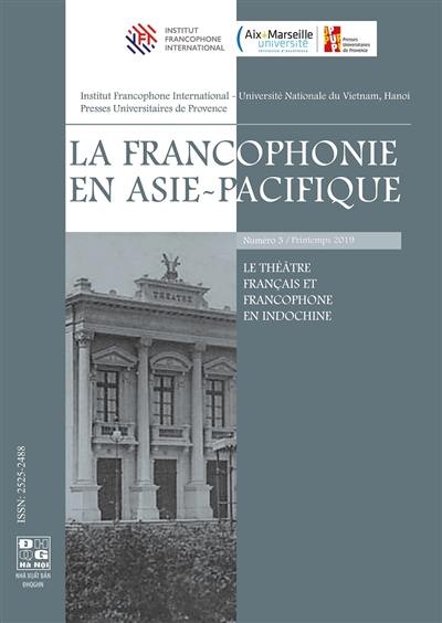 La francophonie en Asie-Pacifique, n° 3. Le théâtre français et francophone en Indochine