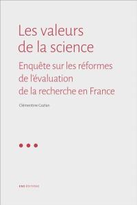 Les valeurs de la science : enquête sur les réformes de l'évaluation de la recherche en France