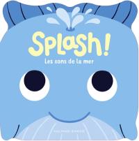 Splash ! : les sons de la mer
