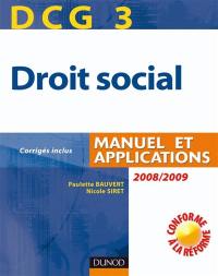DCG 3, droit social : manuel et applications, corrigés inclus : 2008-2009