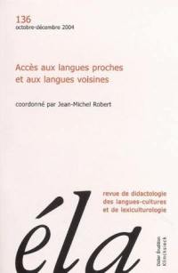 Etudes de linguistique appliquée, n° 136. Accès aux langues proches et aux langues voisines