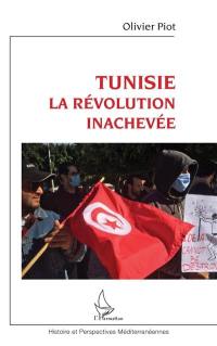 Tunisie la révolution inachevée