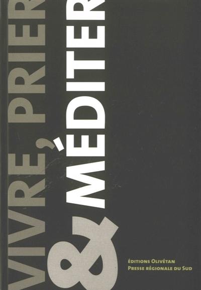 Vivre, prier & méditer