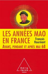 Les années Mao en France : avant, pendant et après mai 68