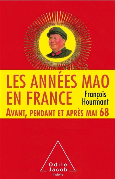 Les années Mao en France : avant, pendant et après mai 68