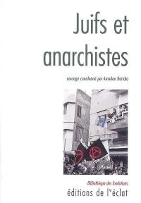 Juifs et anarchistes : histoire d'une rencontre