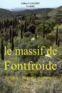 Le massif de Fontfroide, aux portes de Narbonne : territoire, paysage et mémoire