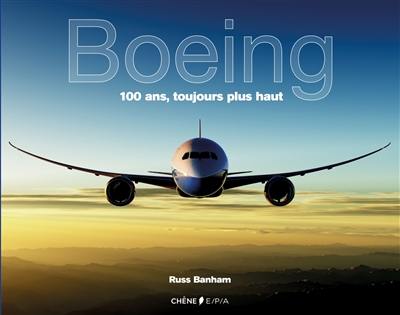 Boeing : 100 ans, toujours plus haut