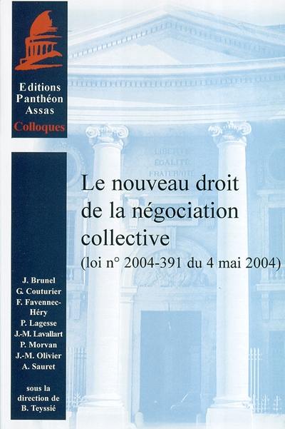 Le nouveau droit de la négociation collective (loi n° 2004-391 du 4 mai 2004)