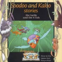 Soodoo and Kaloo stories. The turtle and the 4 fish : a book for... looking, reading, listening