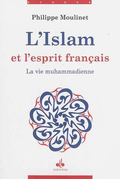 L'Islam et l'esprit français. Vol. 2. La vie muhammadienne