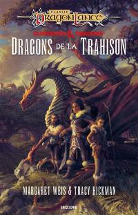 Classic Dragonlance : dungeons & dragons. Dragonlance : destinées. Vol. 1. Dragons de la trahison