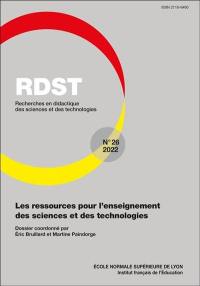 RDST : recherches en didactique des sciences et des technologies, n° 26. Les ressources pour l'enseignement des sciences et des technologies