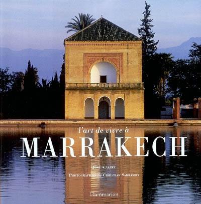 L'art de vivre à Marrakech