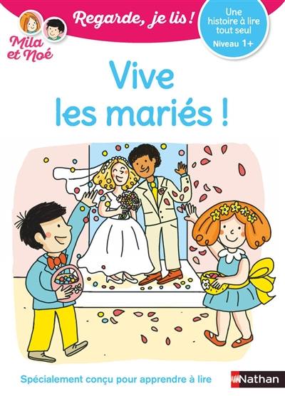 Vive les mariés ! : une histoire à lire tout seul, niveau 1+