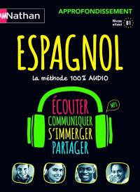Espagnol : approfondissement, la méthode 100% audio, niveau atteint B1, MP3 : écouter, communiquer, s'immerger, partager