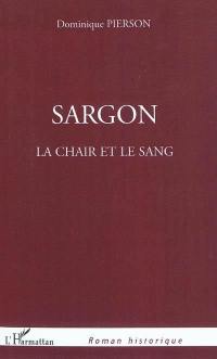 Sargon, la chair et le sang
