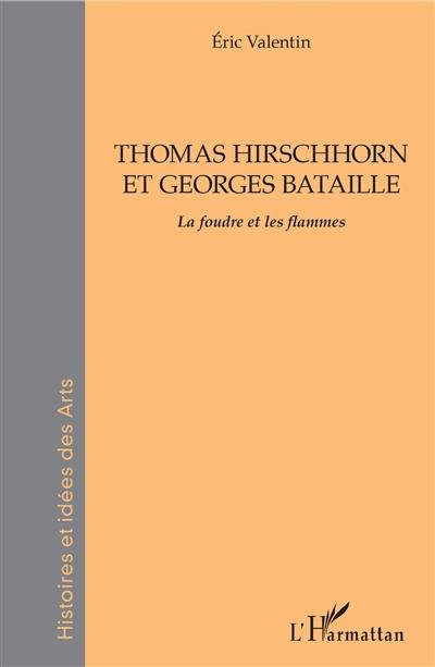 Thomas Hirschhorn et Georges Bataille : la foudre et les flammes