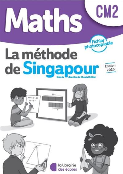Maths, la méthode de Singapour : CM2 : fichier photocopiable