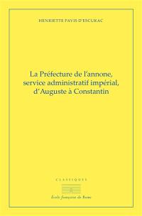 La préfecture de l'annone, service administratif impérial d'Auguste à Constantin