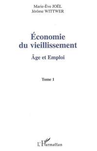 Economie du vieillissement. Vol. 1. Age et emploi