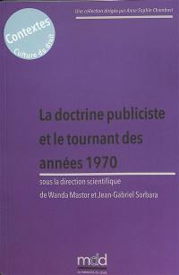 La doctrine publiciste et le tournant des années 1970 : actes du colloque organisé le 18 et 19 novembre 2021 par l'Institut Maurice Hauriou et le centre d'excellence Jean Monnet