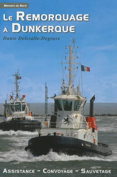 Le remorquage à Dunkerque : 150 années de servitude en mer du Nord