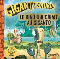 Gigantosaurus. Le dino qui criait au Giganto
