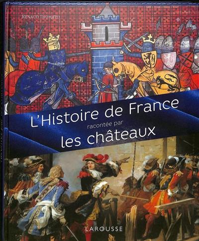 L'histoire de France racontée par les châteaux