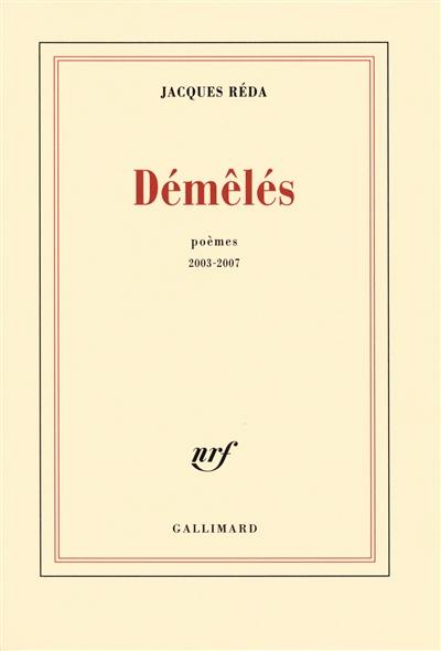 Démêlés : poèmes 2003-2007