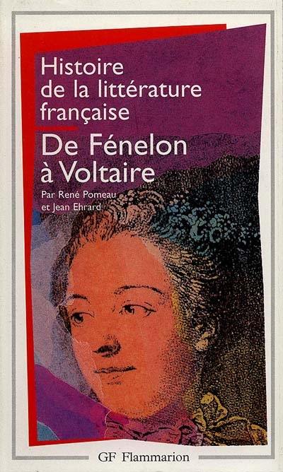 Histoire de la littérature française. Vol. 5. De Fénelon à Voltaire