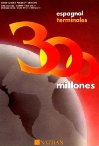300 millones ! : espagnol, terminales