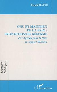 ONU et maintien de la paix : propositions de réforme : de l'Agenda pour la Paix au rapport Brahimi