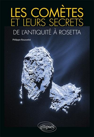 Les comètes et leurs secrets : de l'Antiquité à Rosetta