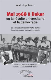 Mai 68 à Dakar ou La révolte universitaire et la démocratie : le Sénégal cinquante ans après