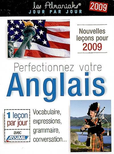 Perfectionnez votre anglais 2009 : vocabulaire, expressions, grammaire, conversation... : 1 leçon par jour