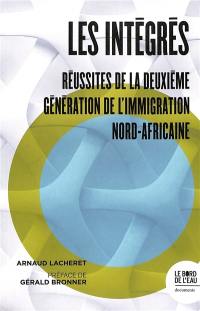 Les intégrés : réussites de la deuxième génération de l'immigration nord-africaine