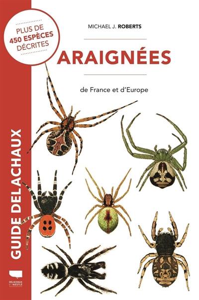Guide des araignées de France et d'Europe : plus de 450 espèces décrites et illustrées