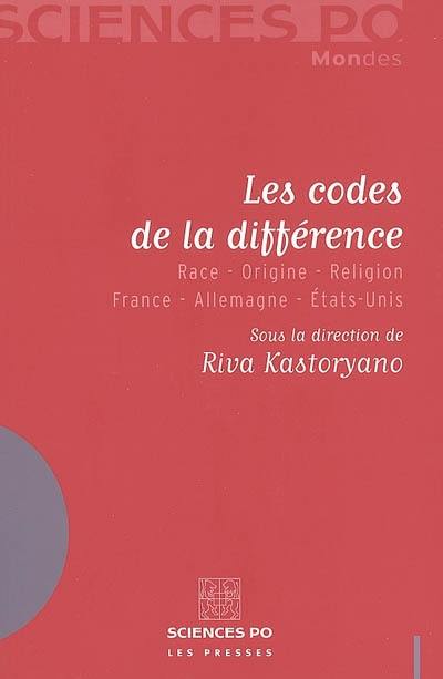 Les codes de la différence : race, origine, religion : France, Allemagne, Etats-Unis