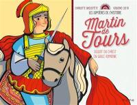 Martin de Tours : soldat du Christ en Gaule romaine