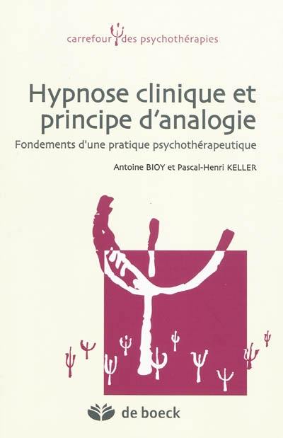 Hypnose clinique et principe d'analogie : fondements d'une pratique psychothérapeutique