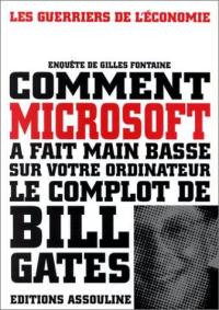 Comment Microsoft à fait main basse sur votre ordinateur : le complot de Bill Gates
