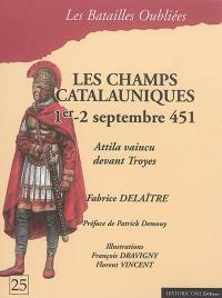 Les champs Catalauniques : 1er-2 septembre 451 : Attila vaincu devant Troyes