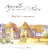 Aquarelles au cœur de l'Alsace. Vol. 1