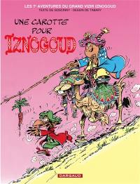 Les aventures du grand vizir Iznogoud. Vol. 7. Une carotte pour Iznogoud