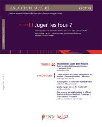 Cahiers de la justice (Les) - Revue de L'ENM, n° 3 (2021). Juger les fous ?