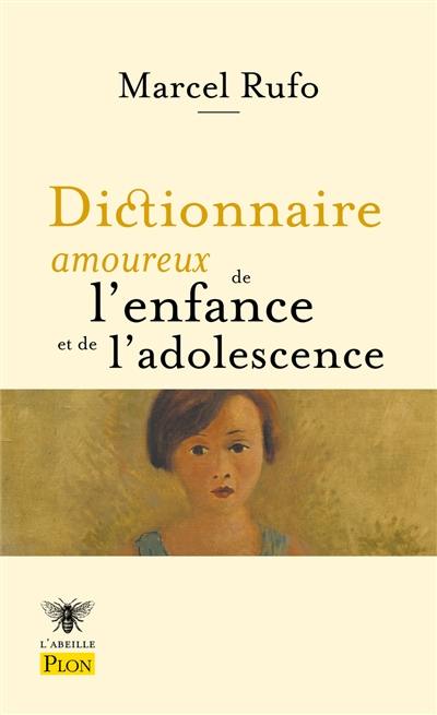 Dictionnaire amoureux de l'enfance et de l'adolescence