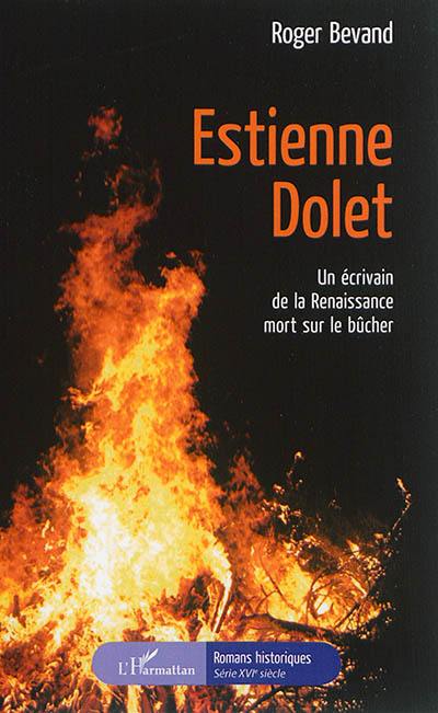Estienne Dolet : un écrivain de la Renaissance mort sur le bûcher