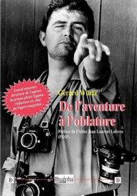 De l'aventure à l'oblature : grand reporter, directeur de l'agence de presse photo Sygma, rédacteur en chef du Figaro-magazine...