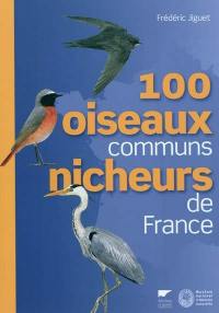 100 oiseaux communs nicheurs de France : identification, répartition, évolution